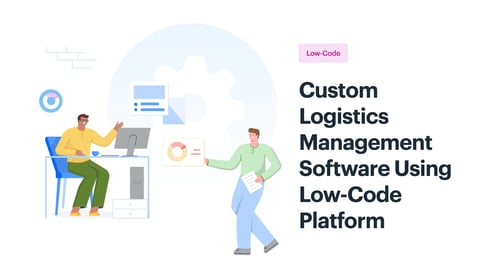 Custom Logistics Management Software Using Low-Code Platform_og